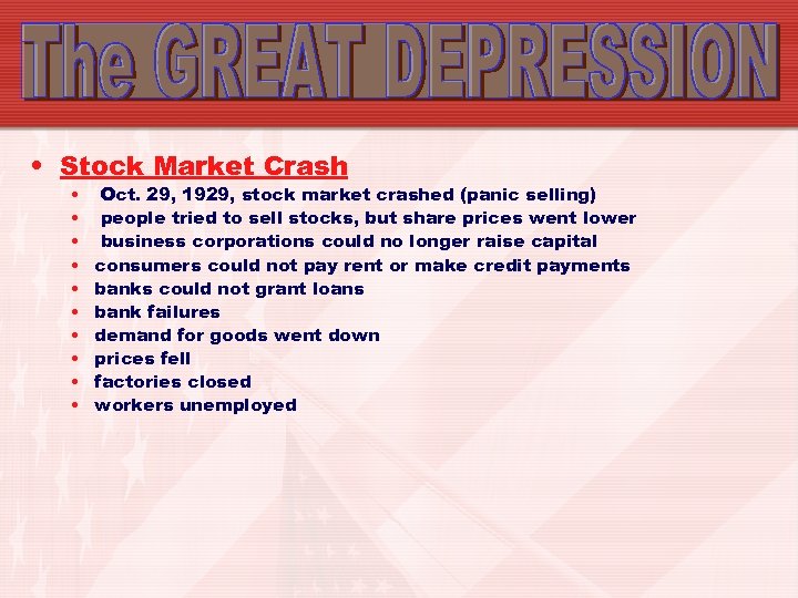  • Stock Market Crash • • • Oct. 29, 1929, stock market crashed