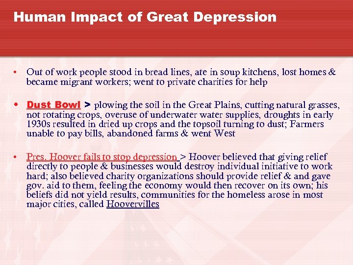 Human Impact of Great Depression • Out of work people stood in bread lines,