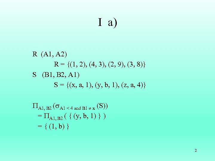 I a) R (A 1, A 2) R = {(1, 2), (4, 3), (2,