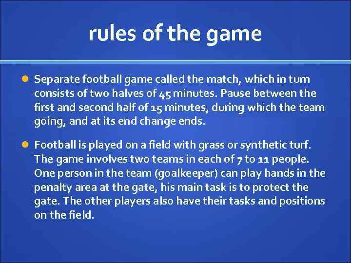 rules of the game Separate football game called the match, which in turn consists