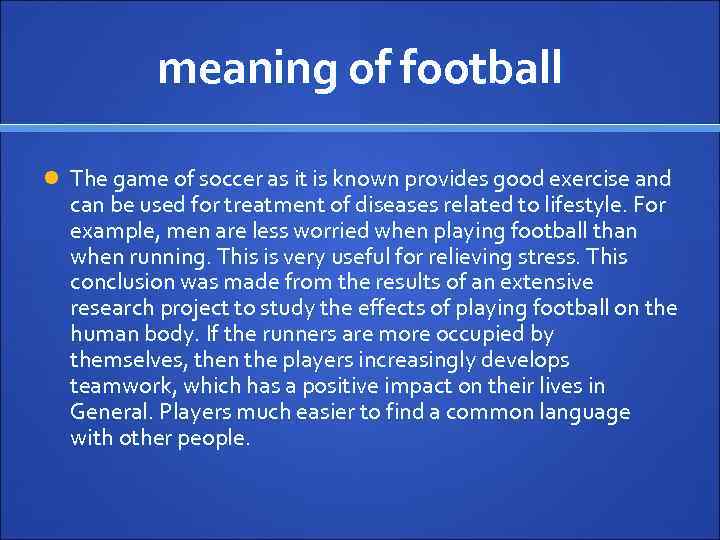 meaning of football The game of soccer as it is known provides good exercise