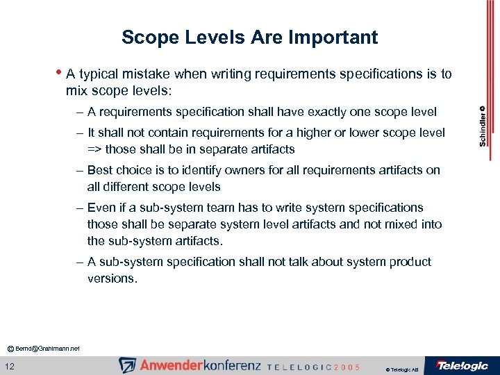 Scope Levels Are Important • A typical mistake when writing requirements specifications is to