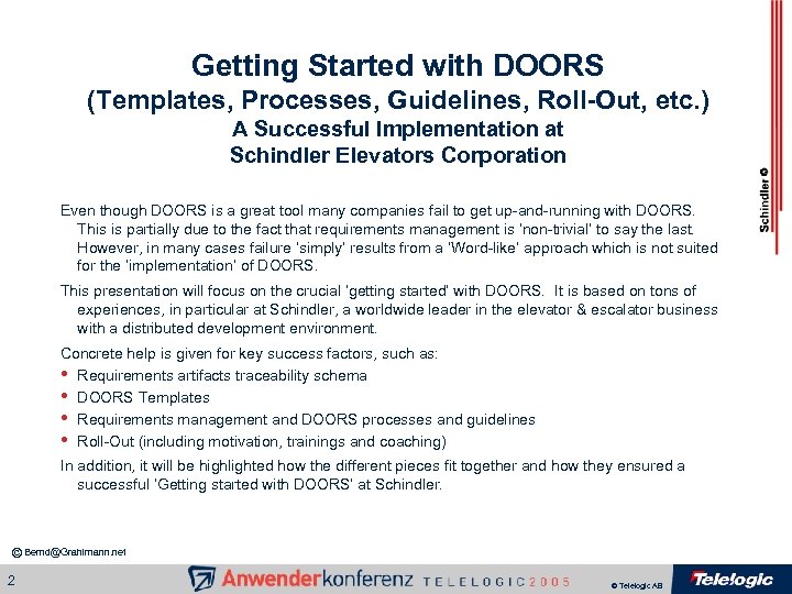 Getting Started with DOORS (Templates, Processes, Guidelines, Roll-Out, etc. ) A Successful Implementation at