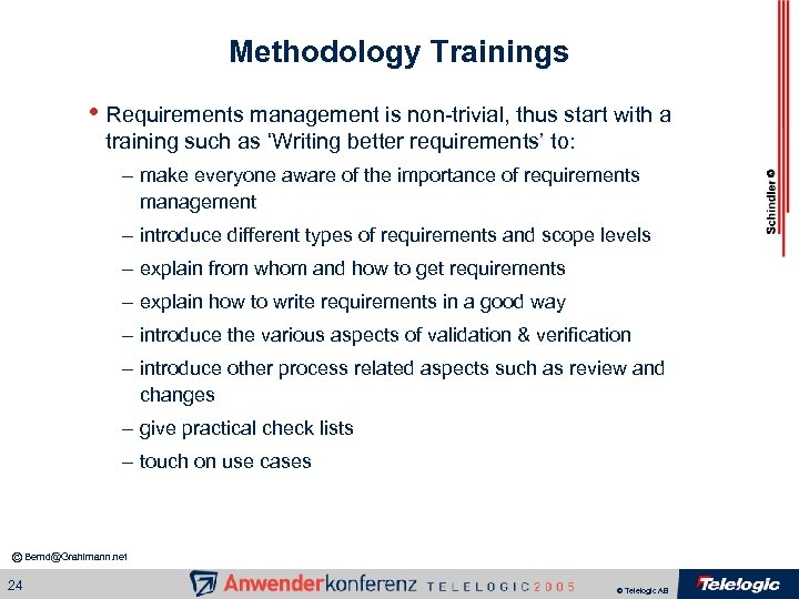 Methodology Trainings • Requirements management is non-trivial, thus start with a training such as