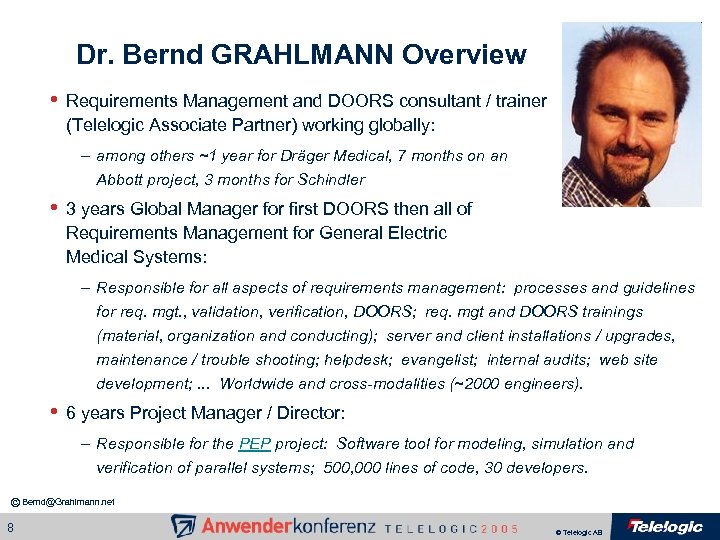Dr. Bernd GRAHLMANN Overview • Requirements Management and DOORS consultant / trainer (Telelogic Associate