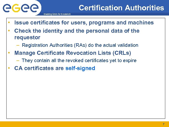 Certification Authorities Enabling Grids for E-scienc. E • Issue certificates for users, programs and