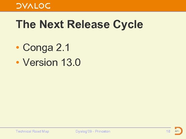 The Next Release Cycle • Conga 2. 1 • Version 13. 0 Technical Road