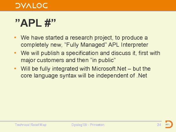 ”APL #” • We have started a research project, to produce a completely new,