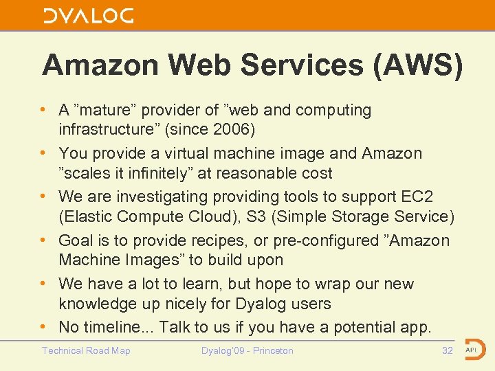 Amazon Web Services (AWS) • A ”mature” provider of ”web and computing infrastructure” (since