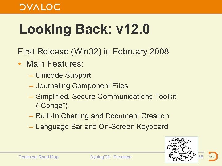 Looking Back: v 12. 0 First Release (Win 32) in February 2008 • Main