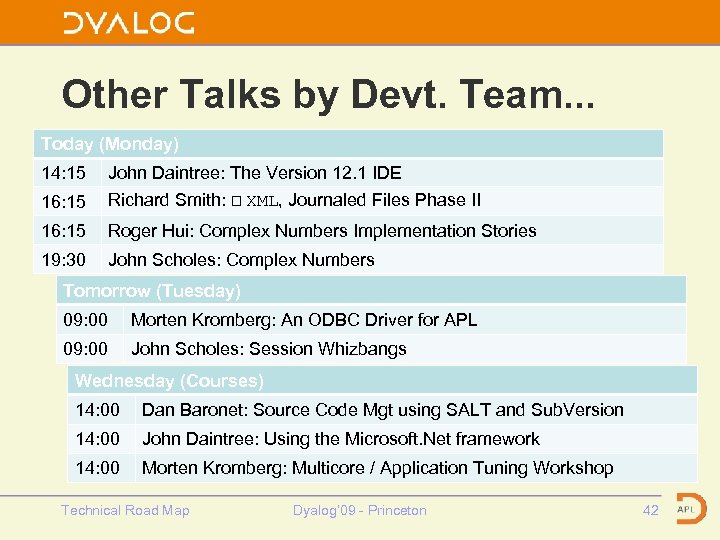 Other Talks by Devt. Team. . . Today (Monday) 14: 15 John Daintree: The