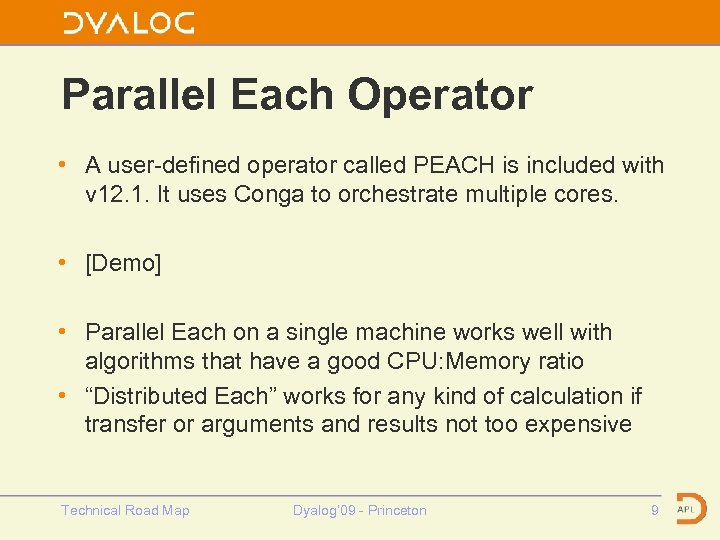 Parallel Each Operator • A user-defined operator called PEACH is included with v 12.