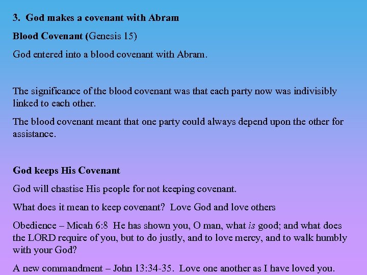 3. God makes a covenant with Abram Blood Covenant (Genesis 15) God entered into