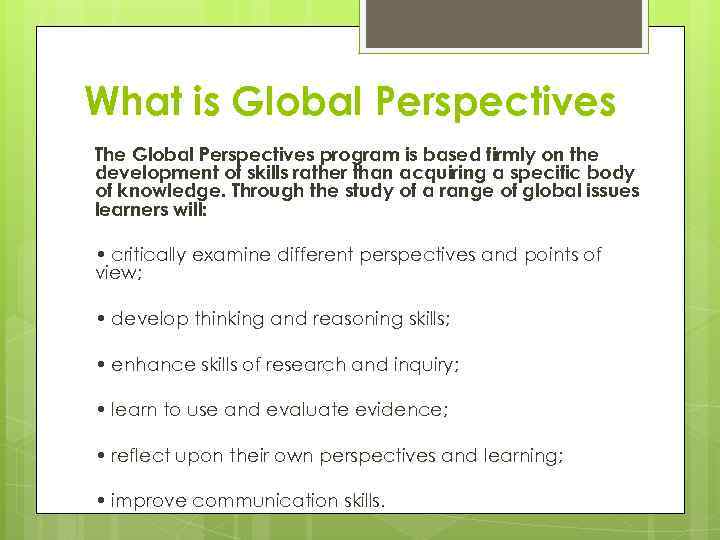 What is Global Perspectives The Global Perspectives program is based firmly on the development