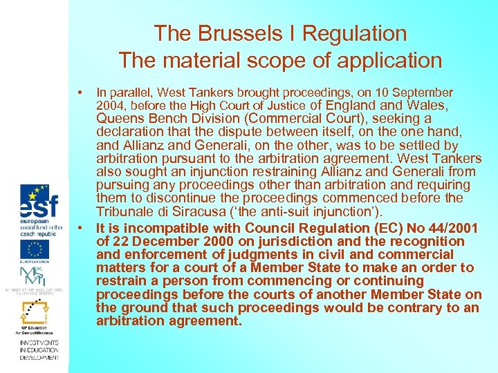 The Brussels I Regulation The material scope of application • In parallel, West Tankers