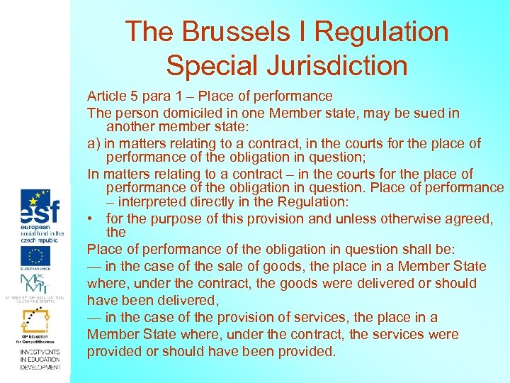 The Brussels I Regulation Special Jurisdiction Article 5 para 1 – Place of performance