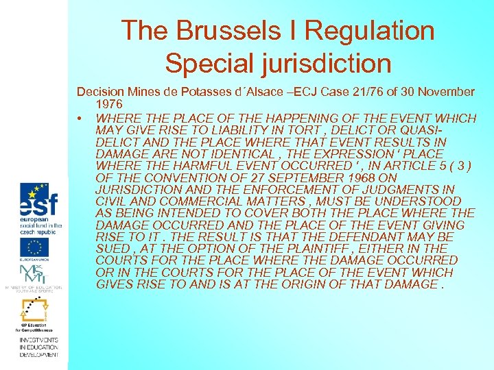 The Brussels I Regulation Special jurisdiction Decision Mines de Potasses d´Alsace –ECJ Case 21/76