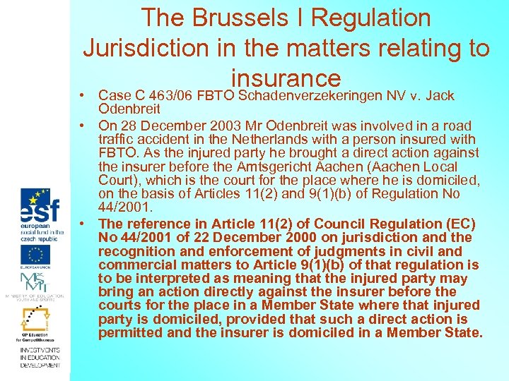 The Brussels I Regulation Jurisdiction in the matters relating to insurance • Case C