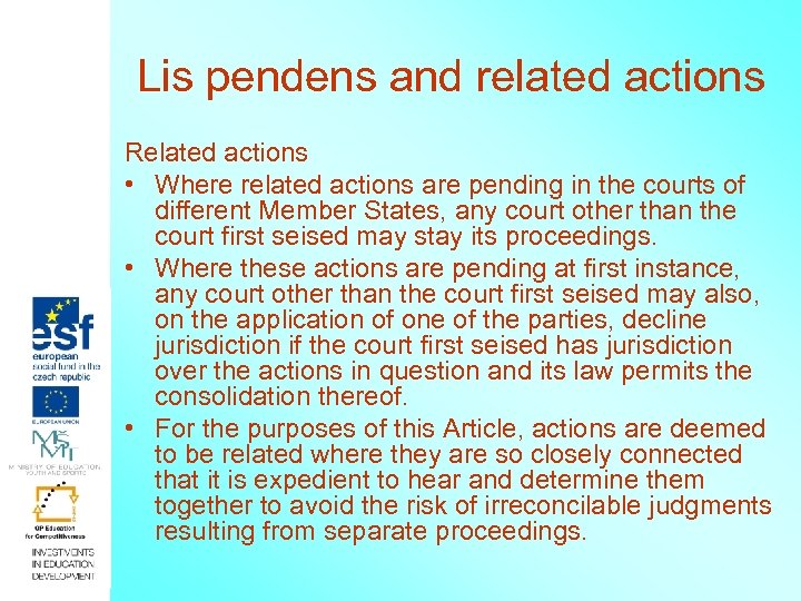 Lis pendens and related actions Related actions • Where related actions are pending in