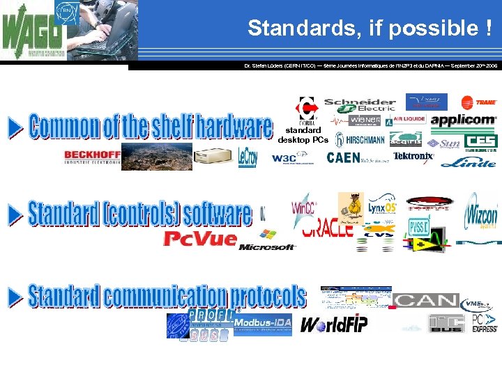 Standards, if possible ! Dr. Stefan Lüders (CERN IT/CO) ― 5ème Journées Informatiques de