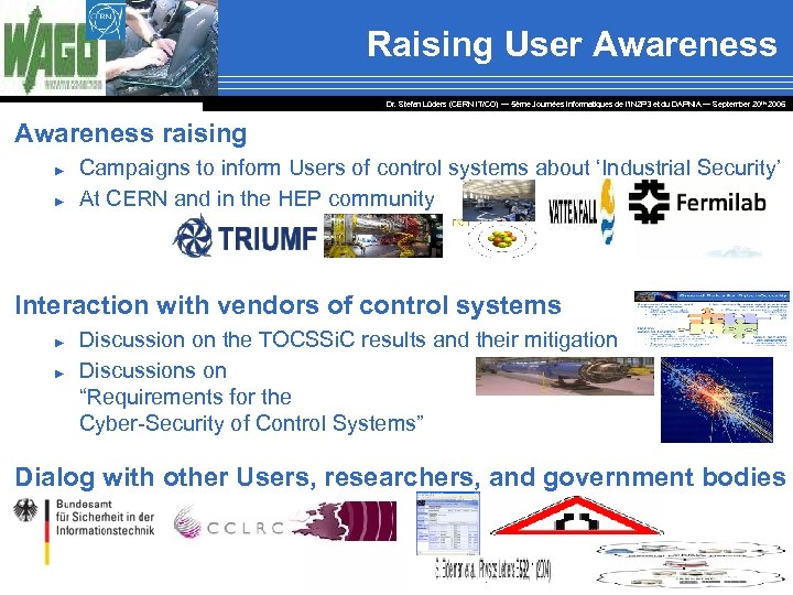 Raising User Awareness Dr. Stefan Lüders (CERN IT/CO) ― 5ème Journées Informatiques de l’IN