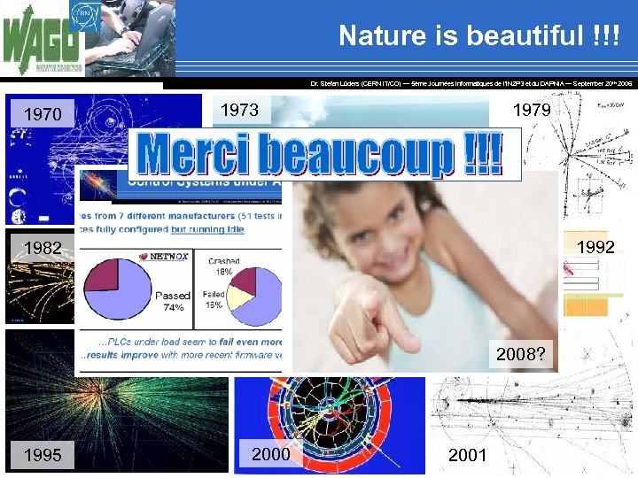 Nature is beautiful !!! Dr. Stefan Lüders (CERN IT/CO) ― 5ème Journées Informatiques de