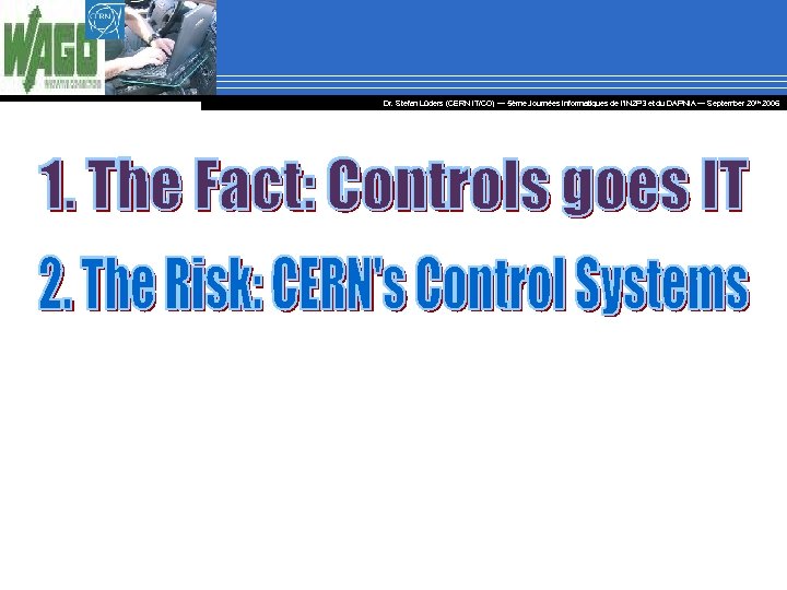 Dr. Stefan Lüders (CERN IT/CO) ― 5ème Journées Informatiques de l’IN 2 P 3