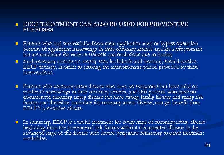 n EECP TREATMENT CAN ALSO BE USED FOR PREVENTIVE PURPOSES n Patients who had