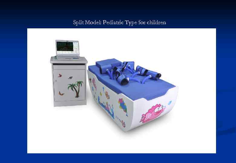 Split Model: Pediatric Type for children 