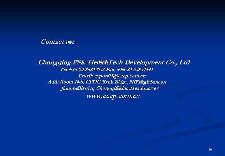 Contact us : at Chongqing PSK-Health Sci-Tech Development Co. , Ltd Tel: +86 -23