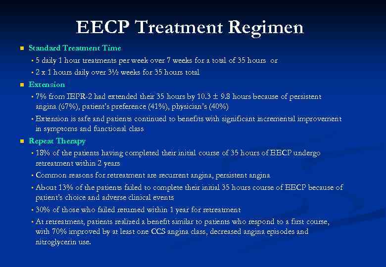 EECP Treatment Regimen n Standard Treatment Time • 5 daily 1 hour treatments per