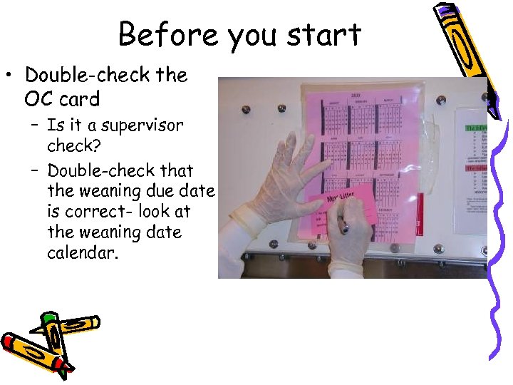 Before you start • Double-check the OC card – Is it a supervisor check?