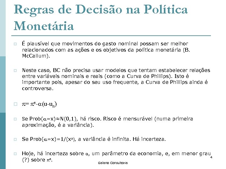 Regras de Decisão na Política Monetária p É plausível que movimentos do gasto nominal