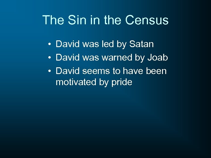 The Sin in the Census • David was led by Satan • David was