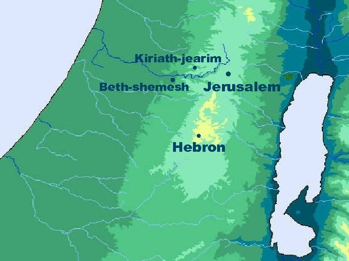 Kiriath-jearim Beth-shemesh ● ● Jerusalem ● Hebron 