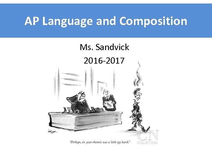 AP Language and Composition Ms. Sandvick 2016 -2017 