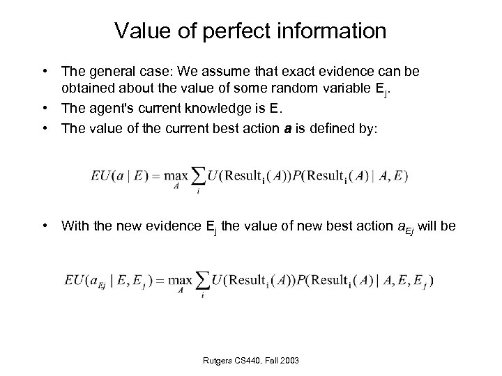 Value of perfect information • The general case: We assume that exact evidence can