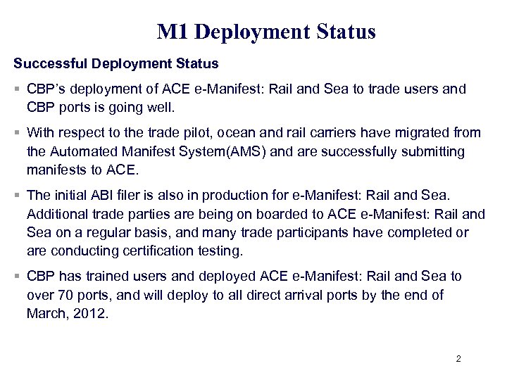 M 1 Deployment Status Successful Deployment Status § CBP’s deployment of ACE e-Manifest: Rail
