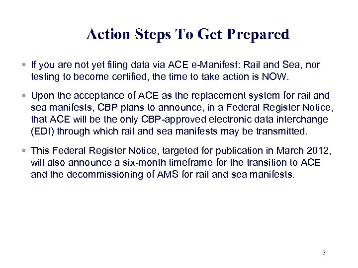 Action Steps To Get Prepared § If you are not yet filing data via
