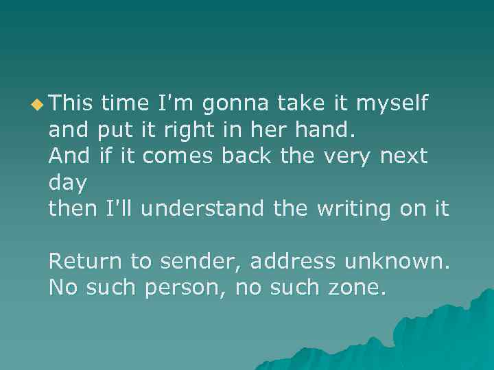 u This time I'm gonna take it myself and put it right in her