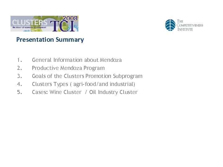 Presentation Summary 1. 2. 3. 4. 5. General Information about Mendoza Productive Mendoza Program