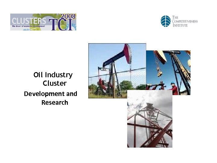 Oil Industry Cluster Development and Research 