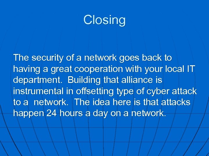 Closing The security of a network goes back to having a great cooperation with