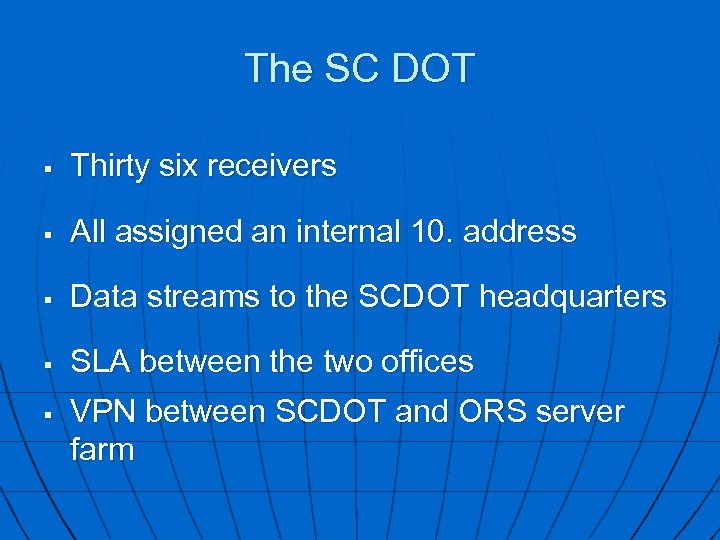 The SC DOT § Thirty six receivers § All assigned an internal 10. address