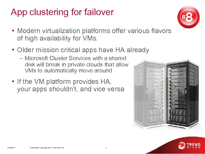 App clustering for failover • Modern virtualization platforms offer various flavors of high availability