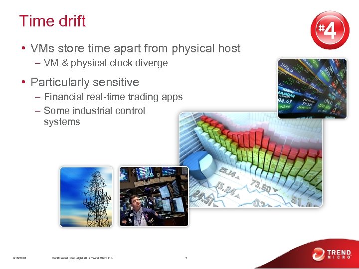 Time drift • VMs store time apart from physical host – VM & physical