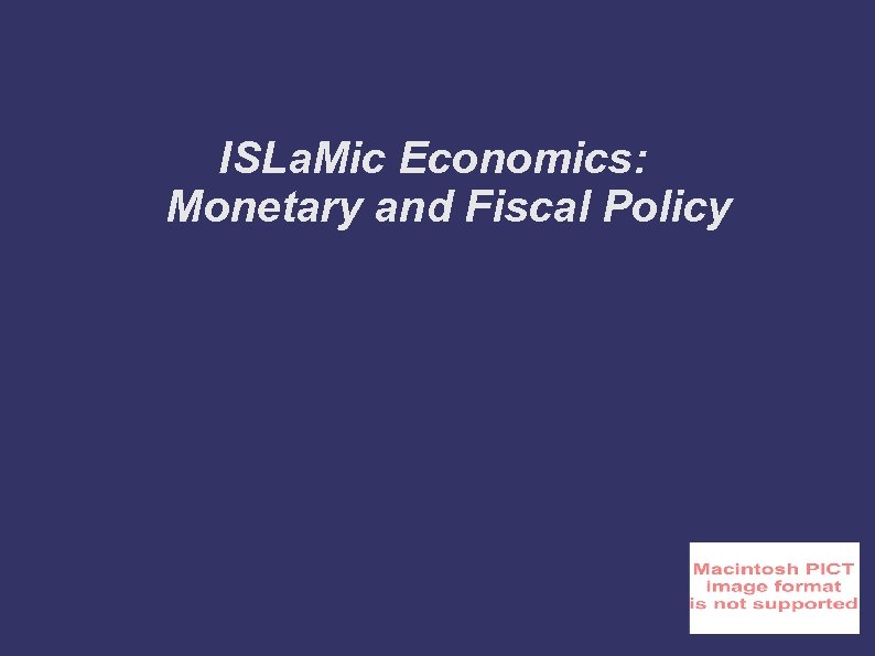 ISLa. Mic Economics: Monetary and Fiscal Policy 