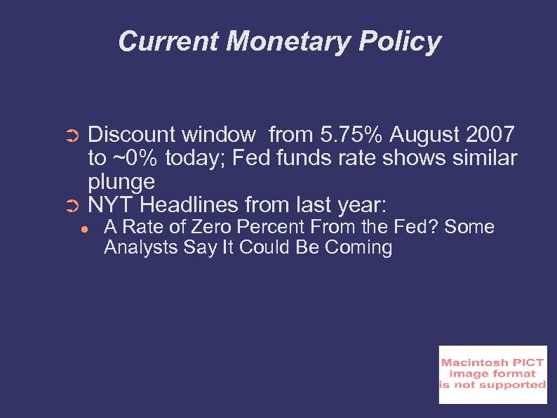 Current Monetary Policy Discount window from 5. 75% August 2007 to ~0% today; Fed