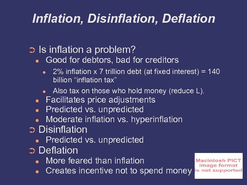 Inflation, Disinflation, Deflation ➲ Is inflation a problem? ● Good for debtors, bad for