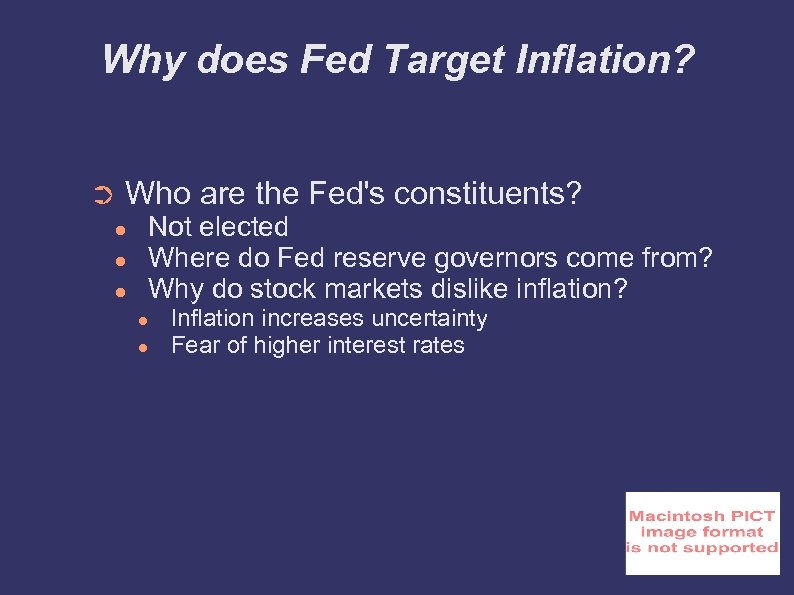 Why does Fed Target Inflation? ➲ Who are the Fed's constituents? ● ● ●